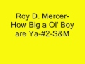 Roy D. Mercer-How Big a Ol' Boy are Ya-#2-S&M