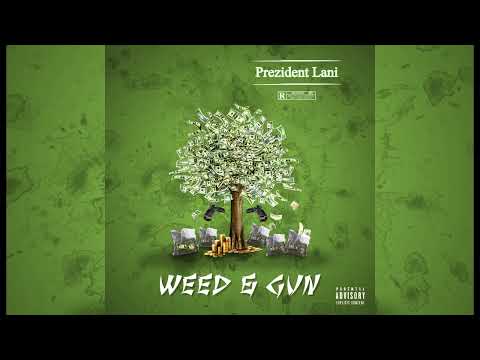 Prezident Lani - Weed & Gun/Unreleased