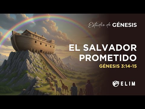 El Salvador prometido | Génesis 3:14-15 | Estudio Bíblico