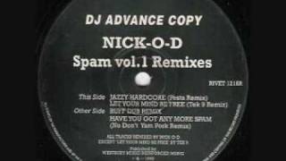Nick O-D - Have You Got Any More Spam (No Don't Yam Pork Remix)