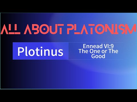 All About Platonism/Plotinus 6:9 The Good, or The One