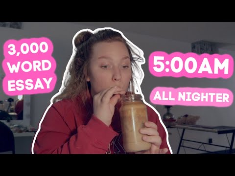 WRITING A 3,000 WORD ESSAY IN 6 HOURS *ALL NIGHTER*