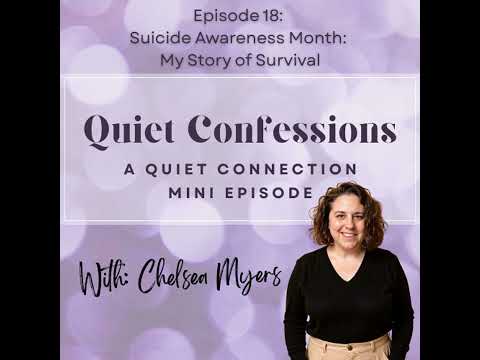 Quiet Confessions, Episode 18 - Suicide Awareness Month: My Story of Survival