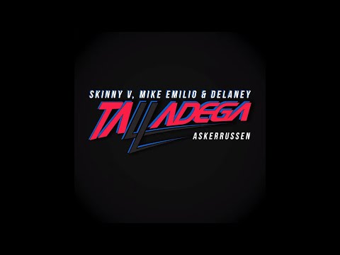 Skinny V, Mike Emilio & Delaney - Talladega (Stay Up)