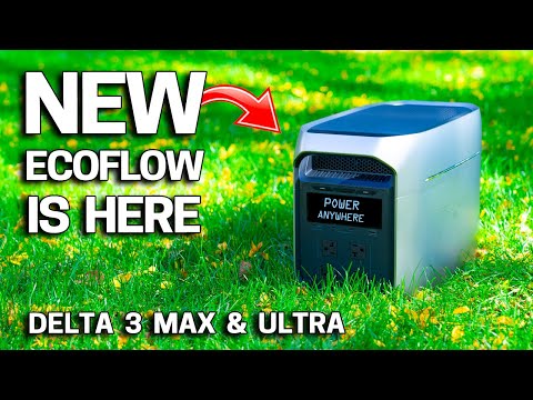 Unraveling the New Ecoflow DELTA 3 Series Ultra & Max Solar Power Generators
