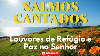 Salmos Cantados | Confiança, Proteção e Esperança no Senhor | Bíblia em Canção