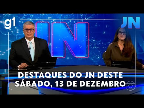 Jornal Nacional: veja os destaques do JN deste sábado, 13 de dezembro