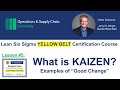 What Is Kaizen Real World Examples Of Good Change Ops University Video 5 Yellow Belt Certification