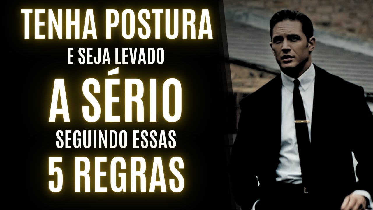 TENHA POSTURA e SEJA LEVADO A SÉRIO | 5 hábitos de respeito