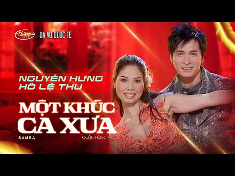 Nguyễn Hưng & Hồ Lệ Thu - Một Khúc Ca Xưa / Dạ Vũ Quốc Tế