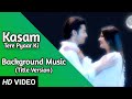 Kasam | Background Music 18 | TanShi | Tanu-Rishi