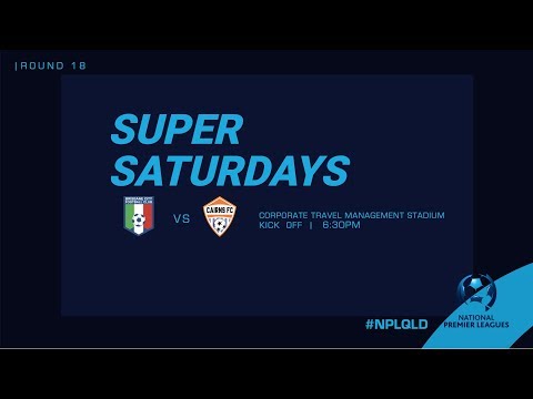 NPL R18: Brisbane City FC v Cairns FC