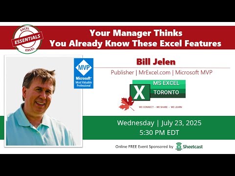 Excel Toronto Meetup -​ Your Manager Thinks You Already Know These Excel Features - ​​Bill Jelen