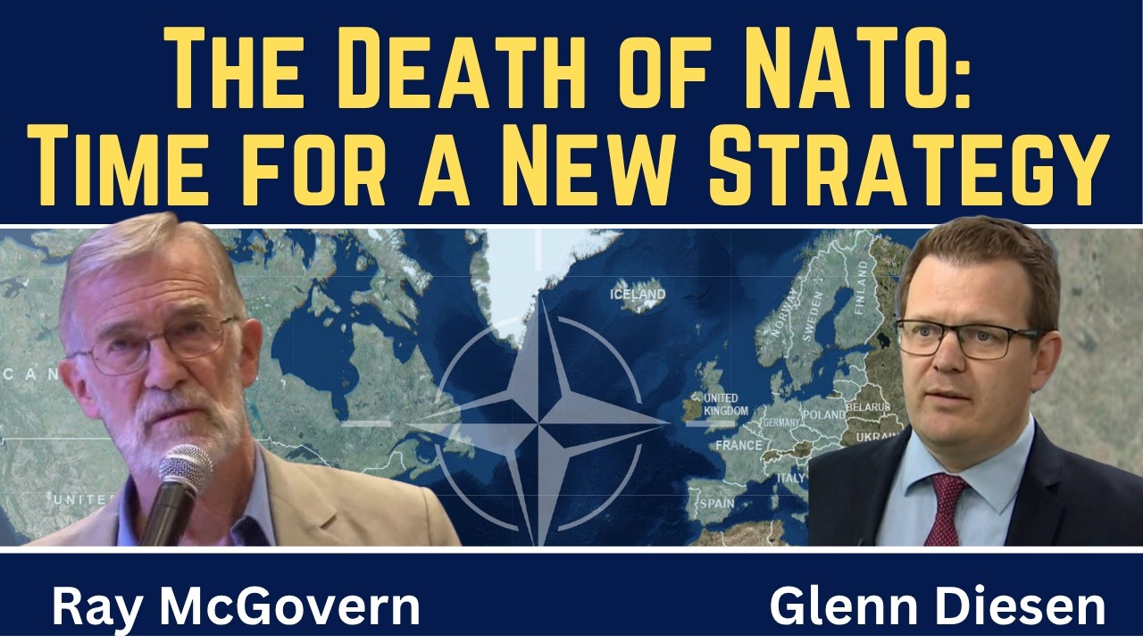 Ray McGovern: The Death of NATO - Time for a New Strategy?