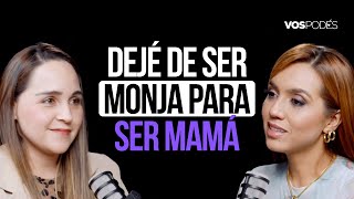 DEJÉ DE SER MONJA PARA SER MAMÁ (CON: CAROLINA HOLGUÍN) I Vos podés el podcast  - EP 201 I