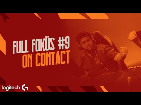 Full Foküs #9 | On Contact | Powered by Logitech G