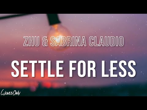 Zhu & Sabrina Claudio - Settle For Less (Lyrics)