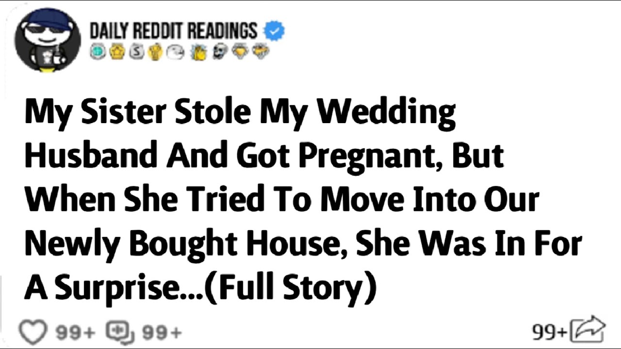 MY SISTER STOLE MY WEDDING HUSBAND AND GOT PREGNAN