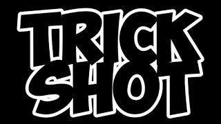 Trick Shot