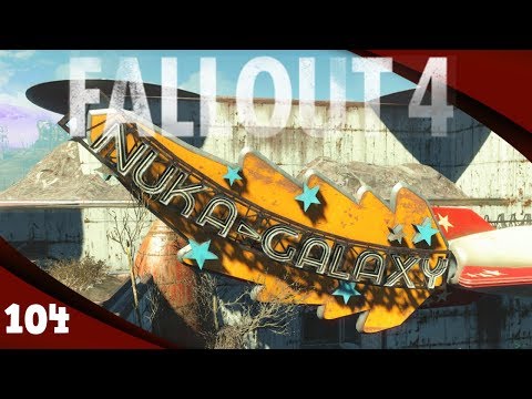Nuka Galaxy - Fallout 4 Ep104