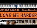 Ariana Grande - Love Me Harder - Piano Karaoke ...