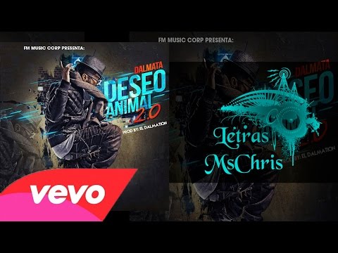 Deseo Animal - Dalmata [Video Oficial] (Original) (Lyrics) ®