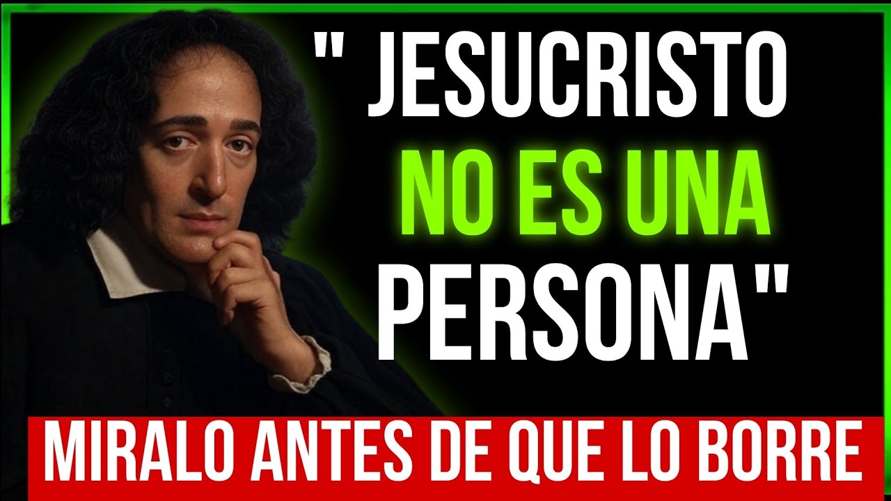 SPINOZA LO REVELÓ: ¡Jesucristo No es una Persona!