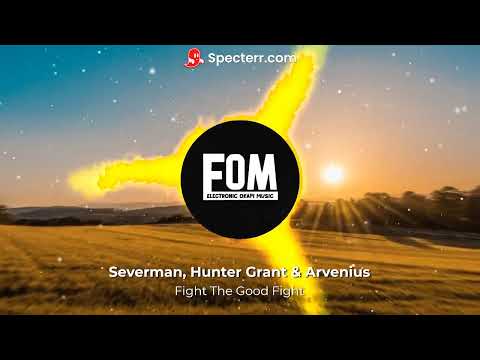 Severman, Hunter Grant & Arvenius - Fight The Good Fight (Lyric Video) | [EOM Fanmade]