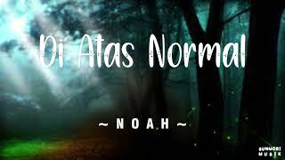 Download lagu Noah - Di Atas Normal | 1 Jam mp3