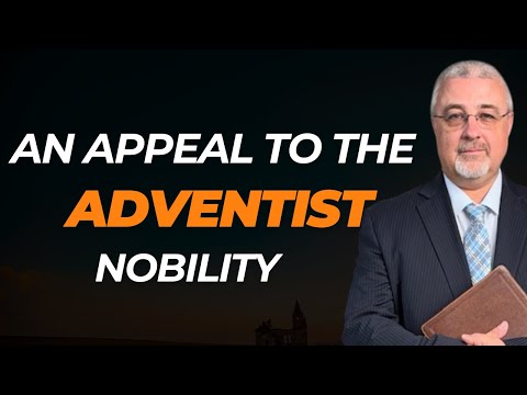 An Appeal to the Adventist Nobility