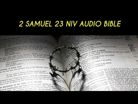 2 SAMUEL 23 NIV AUDIO BIBLE (with text)
