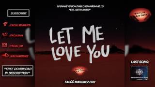 Dj Snake vs Don Diablo vs Marshmello Ft. Justin Bieber - Let Me Love You (Facüü Martinez Edit)
