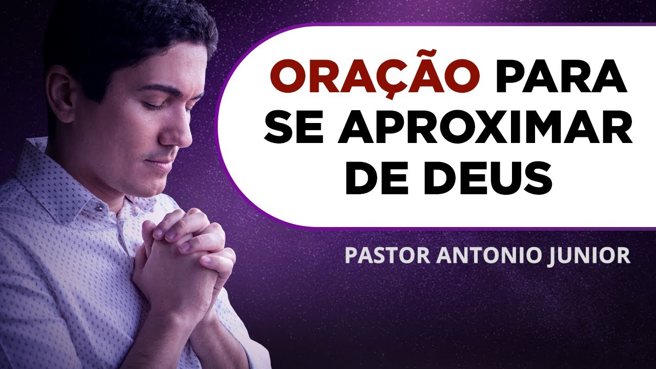 ORAÇÃO PARA SE APROXIMAR DO TRONO DA GRAÇA DE DEUS 🙏🏼 Pastor Antônio Júnior