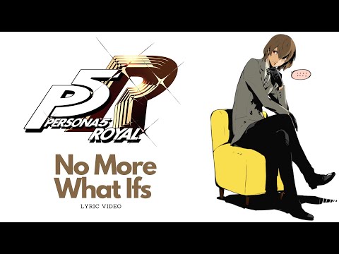 Persona 5 Royal OST - No More What Ifs (With Lyrics)