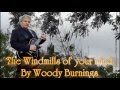 The windmills of your mind.by Woody Brunings ...