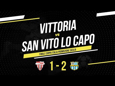 Vittoria - San Vito Lo Capo | Finale Coppa Italia Promozione Sicilia | Highlights & Goals