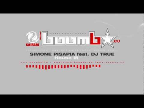 SIMONE PISAPIA feat. DJ TRUE - House Music (Original Radio Mix)