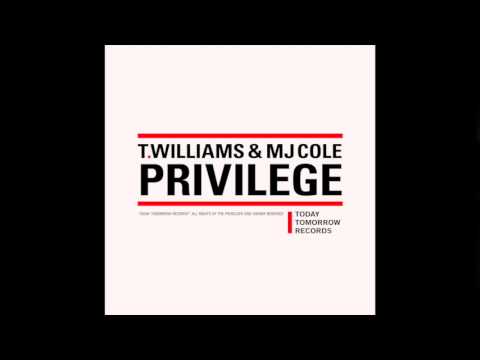T. Williams & MJ Cole - Privilege [Today, Tomorrow Records]