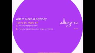 [ALL002] Adam Dees & Sydney - Toyko by Night (Cristiano Cellu 'Cinque Alto' Remix )