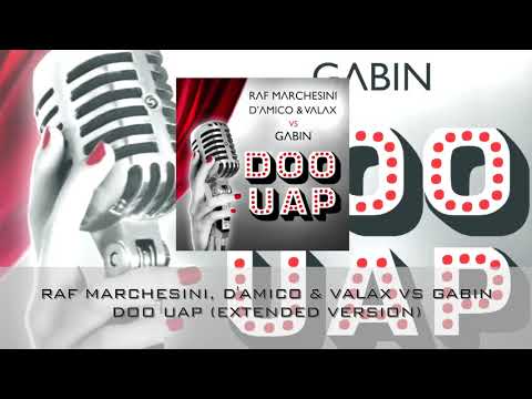 Raf Marchesini, D'Amico & Valax vs Gabin - Doo Uap (Extended Version)