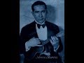 Johnny Marvin - Happy Days Are Here Again 1929 Jack Yellen & Milton Ager "Chasing Rainbows"