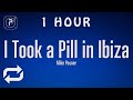 1 HOUR Mike Posner I Took A Pill In Ibiza Lyrics Seeb Remix