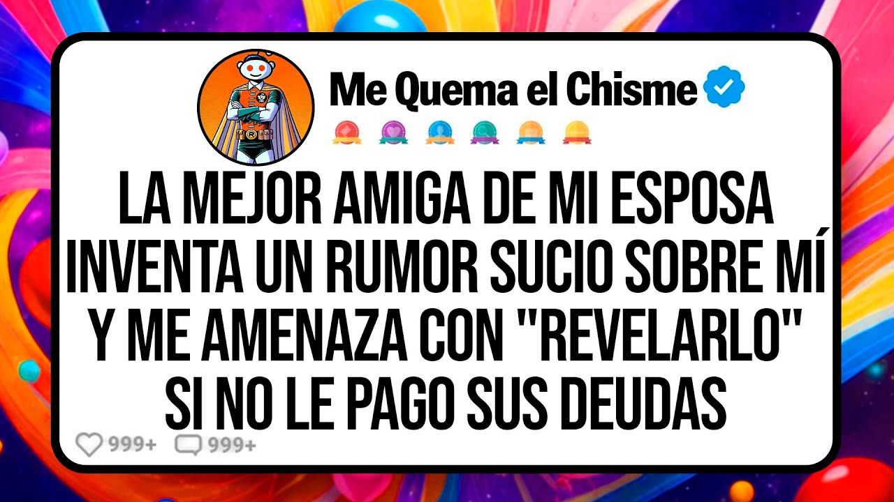 La Mejor Amiga de Mi Esposa Inventa un Rumor Sucio Sobre Mí y Me Amenaza con "Revelarlo" si No Le...