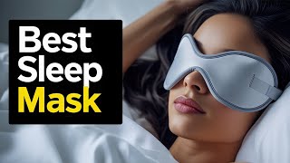 5 Best Sleep Masks You Should Buy Right Now!
