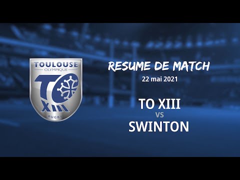 Résumé TO XIII v Swinton - Round 7 Championship - 22.05.2021