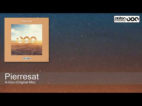 Pierresat - A-Goo (Original Mix) [Piston Recordings]