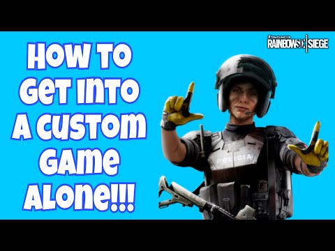 How to get into custom game ALONE in Rainbow Six Siege