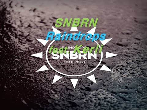 Raindrops- SNBRN feat: Kerli lyric video remake