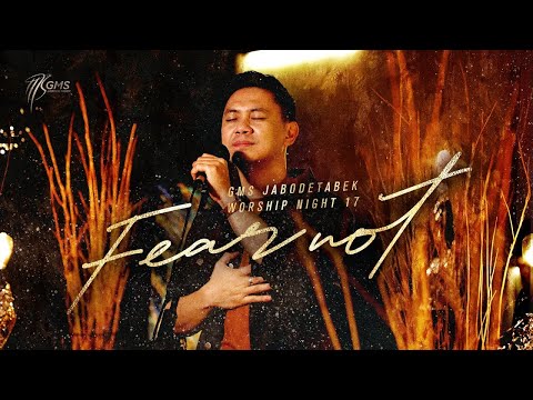 WORSHIP NIGHT 17 (2021) GMS JABODETABEK - "FEAR NOT"