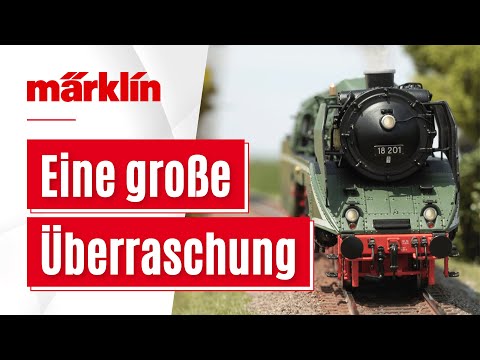 Überraschungsmodell 2023 / Dampflokomotive 18 201 / Märklin TV Extra Folge 47